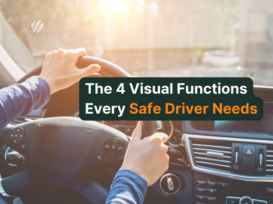 The Four Visual Functions Every Safe Driver Needs