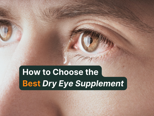 How to Choose the Best Dry Eye Supplement (Without Wasting Money)