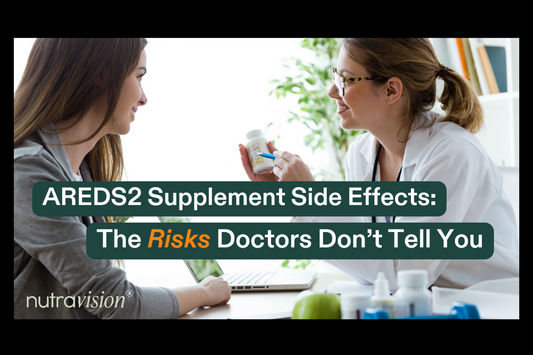 The AREDS2 Supplement Formula Side Effects: The Risks Doctors Don’t Tell You