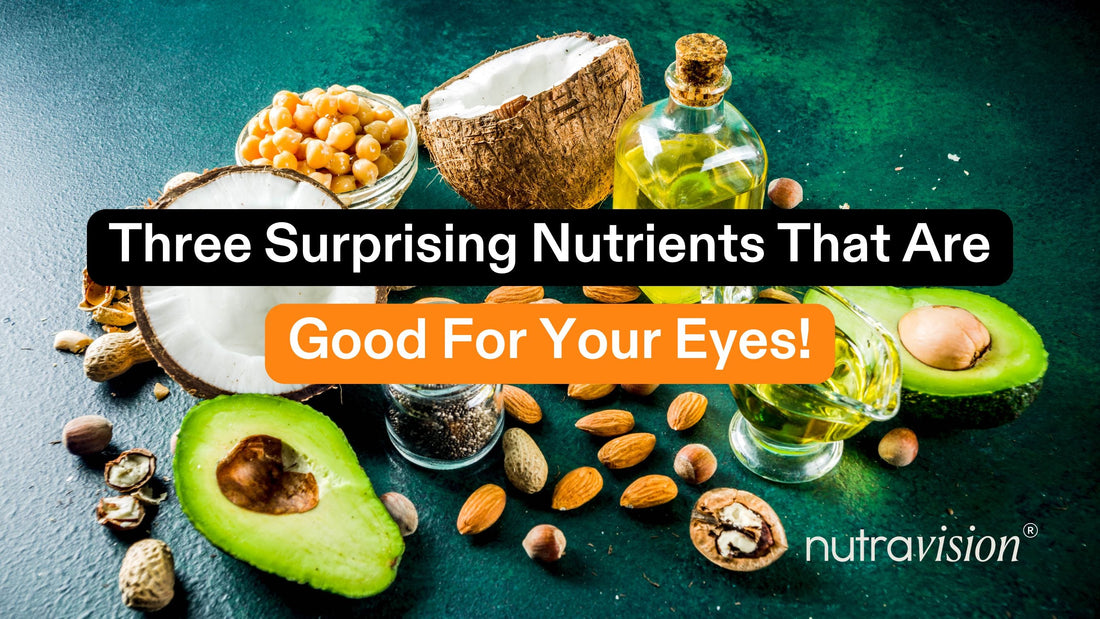 Three Important But Overlooked Nutrients for Eye Health