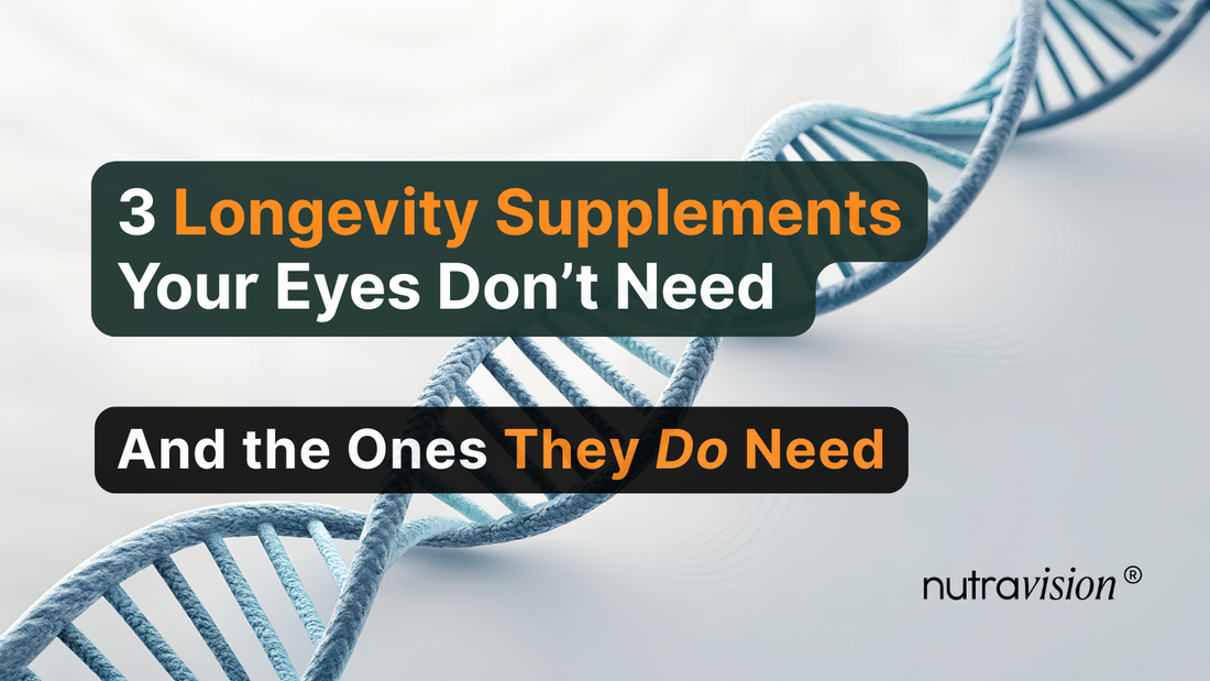 3 Longevity Supplements Your Eyes Don’t Need — And the Ones They Do